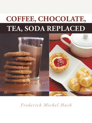 cover image of Coffee, Chocolate, Tea, Soda Replaced